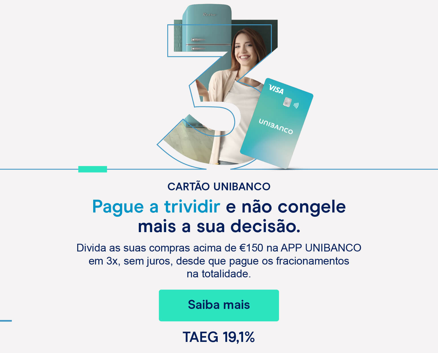 Campanha Trividir compras com o cartão de crédito Unibanco 4T24