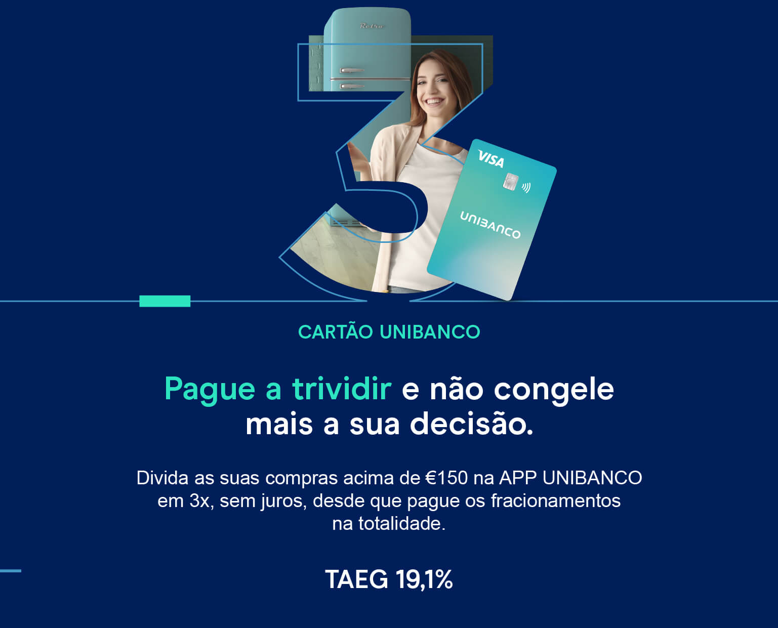 Campanha Trividir compras com o cartão de crédito Unibanco 4T24